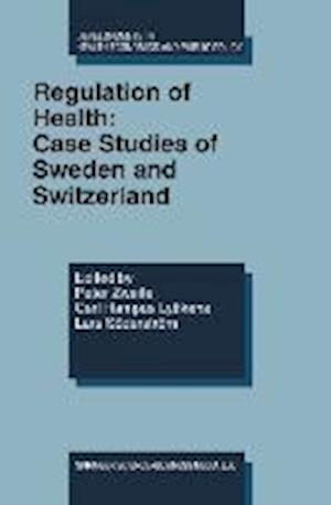 Regulation of Health: Case Studies of Sweden and Switzerland