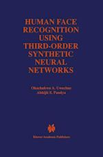 Human Face Recognition Using Third-Order Synthetic Neural Networks