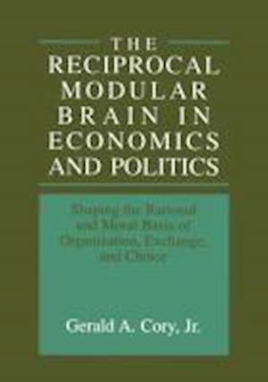 The Reciprocal Modular Brain in Economics and Politics