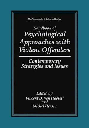 Handbook of Psychological Approaches with Violent Offenders