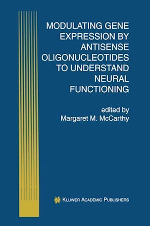 Modulating Gene Expression by Antisense Oligonucleotides to Understand Neural Functioning