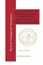 Package Electrical Modeling, Thermal Modeling, and Processing for GaAs Wireless Applications