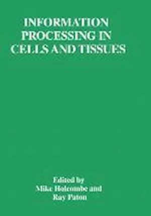 Information Processing in Cells and Tissues