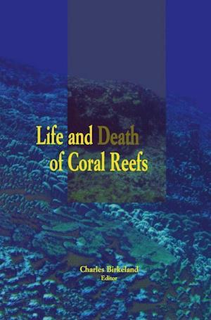 Life and Death of Coral Reefs