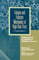 Fatigue and Fracture Mechanics of High Risk Parts