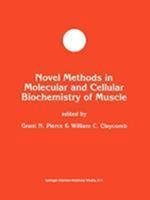 Novel Methods in Molecular and Cellular Biochemistry of Muscle