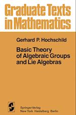 Basic Theory of Algebraic Groups and Lie Algebras