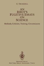 Idiot's Fugitive Essays on Science