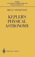 Kepler’s Physical Astronomy
