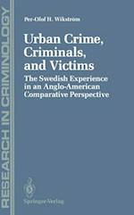 Urban Crime, Criminals, and Victims : The Swedish Experience in an Anglo-American Comparative Perspective 