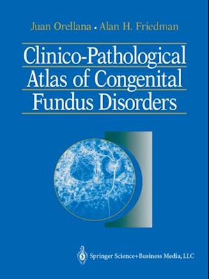 Clinico-Pathological Atlas of Congenital Fundus Disorders