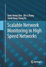 Scalable Network Monitoring in High Speed Networks