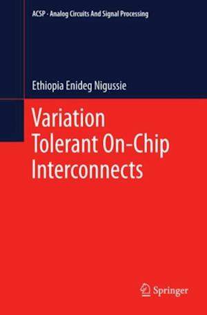 Variation Tolerant On-Chip Interconnects