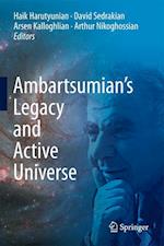 Ambartsumian’s Legacy and Active Universe