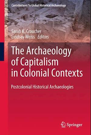 The Archaeology of Capitalism in Colonial Contexts