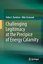 Challenging Legitimacy at the Precipice of Energy Calamity