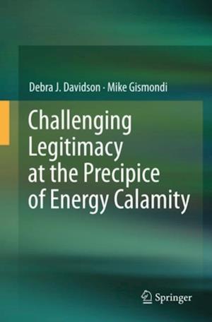 Challenging Legitimacy at the Precipice of Energy Calamity