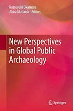 New Perspectives in Global Public Archaeology