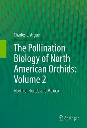 Pollination Biology of North American Orchids: Volume 2