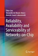 Reliability, Availability and Serviceability of Networks-on-Chip
