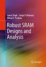 Robust SRAM Designs and Analysis