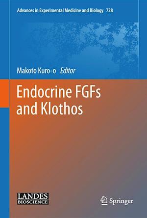 Endocrine FGFs and Klothos