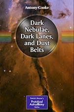 Dark Nebulae, Dark Lanes, and Dust Belts