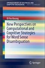 New Perspectives on Computational and Cognitive Strategies for Word Sense Disambiguation