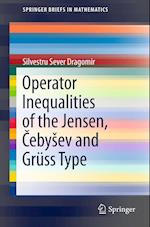 Operator Inequalities of the Jensen, Cebyšev and Grüss Type