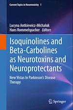 Isoquinolines And Beta-Carbolines As Neurotoxins And Neuroprotectants
