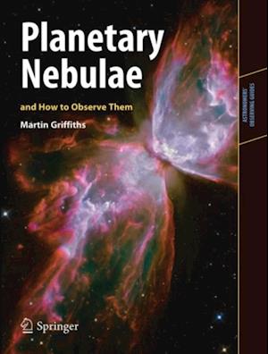 Planetary Nebulae and How to Observe Them