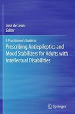 A Practitioner's Guide to Prescribing Antiepileptics and Mood Stabilizers for Adults with Intellectual Disabilities