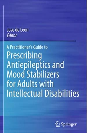 Practitioner's Guide to Prescribing Antiepileptics and Mood Stabilizers for Adults with Intellectual Disabilities