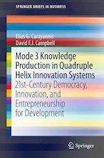 Mode 3 Knowledge Production in Quadruple Helix Innovation Systems