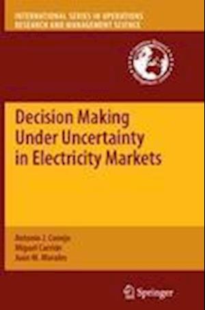 Decision Making Under Uncertainty in Electricity Markets