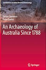 An Archaeology of Australia Since 1788