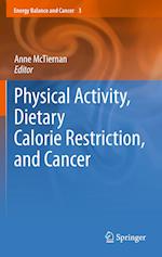 Physical Activity, Dietary Calorie Restriction, and Cancer