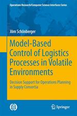 Model-Based Control of Logistics Processes in Volatile Environments