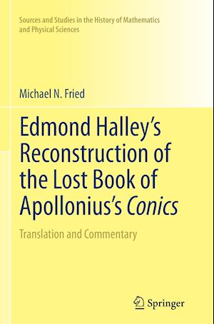 Edmond Halley’s Reconstruction of the Lost Book of Apollonius’s Conics