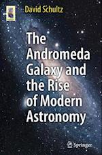 Andromeda Galaxy and the Rise of Modern Astronomy