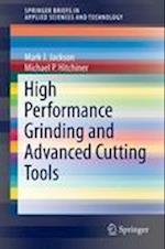 High Performance Grinding and Advanced Cutting Tools