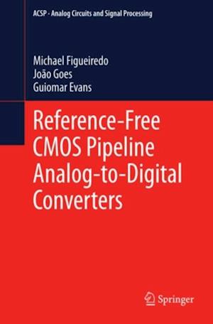 Reference-Free CMOS Pipeline Analog-to-Digital Converters