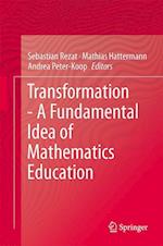 Transformation - A Fundamental Idea of Mathematics Education