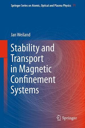 Stability and Transport in Magnetic Confinement Systems