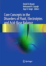 Core Concepts in the Disorders of Fluid, Electrolytes and Acid-Base Balance