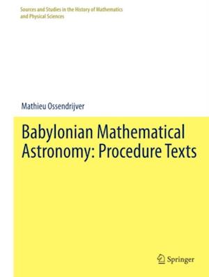 Babylonian Mathematical Astronomy: Procedure Texts