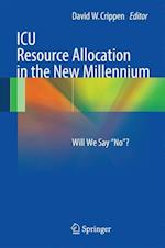 ICU Resource Allocation in the New Millennium