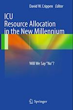 ICU Resource Allocation in the New Millennium