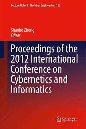 Proceedings of the 2012 International Conference on Cybernetics and Informatics