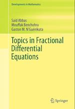 Topics in Fractional Differential Equations